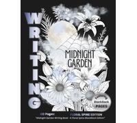 Midnight Garden Writing Book: A Floral Spine BlackBack Edition: 100 Pages / Large 8.5x11 (Calendoulah’s Midnight Garden Series)