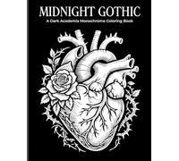 Midnight Gothic A Dark Academia Monochrome Coloring Book: High Contrast Macabre & Vintage Illustrations for Adults, Spooky Aesthetic, Skulls, and Occult Art for Gel Pens (Midnight Monochrome Series)