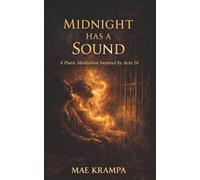 Midnight Has A Sound: A Poetic Meditation Inspired by Acts 16. A Retelling of Paul and Silas in Prison (Adventures in Faith Series, Book 4).