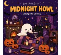 Midnight Howl: A Cozy Coloring Book for Adults & Teens Featuring Adorable Spooky Creatures on a Moonlit Halloween Night (Coloring Cozy World)