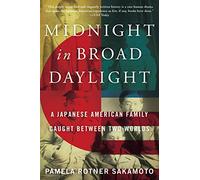 Midnight in Broad Daylight: A Japanese American Family Caught Between Two Worlds