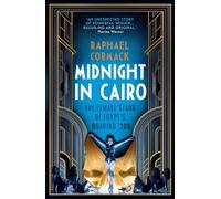 Midnight in Cairo: The Female Stars of Egypt's Roaring `20s
