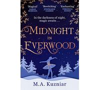 Midnight in Everwood: The debut historical romance and new magical fairy tale retelling of The Nutcracker to curl up with in winter 2023