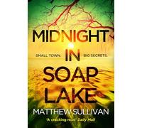 Midnight in Soap Lake: The sinister small town psychological crime thriller for 2026 from the author of Midnight at the Bright Ideas Bookstore for fans of Chris Whitaker and Lucy Foley