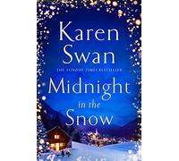 Midnight in the Snow: Lose Yourself in an Alpine Love Story to Thaw the Coldest Heart