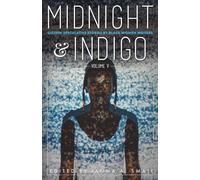 midnight & indigo: Sixteen Speculative Stories by Black Women Writers (midnight & indigo: celebrating Black women writers)