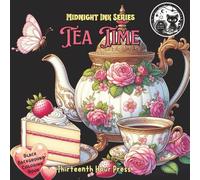 Midnight Ink Series: Tea Time Black Background Adult Teapots Coloring Book: Pastel Flower Tea Party Coloring Book with Dark Background for Teens, Adults, and Seniors