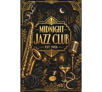 Midnight Jazz Club 1926 2026 Notebook: 100 Years of Jazz Age Inspired Art Deco Journal | Vintage Roaring Twenties Aesthetic Composition Notebook for Writing, Journaling, School, and Notes
