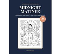 Midnight Matinee - Horror Movies: A Classic Horror Movie Coloring Book for Adults and Seniors: 40 Easy Spooky Scenes of Haunted Houses, Vintage Monsters, Castles and Drive-In Nights