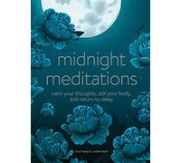 Midnight Meditations: Calm Your Thoughts, Still Your Body, and Return to Sleep
