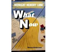 Midnight Memory Lane: WHAT NOW: 2