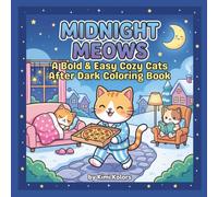 Midnight Meows: A Bold & Easy Cozy Cats After Dark Coloring Book (The Cat's Meow Collection)