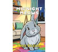 Midnight Meows: An Early Reader Chapter Book with Timeless Lessons (George the Bunny Series)