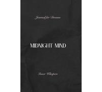Midnight Mind: Track Your Dreams, Decode Their Meaning, Connect To Your Intuition