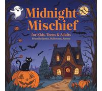 Midnight Mischief: Scary Coloring Book for Kids, Teens & Adults: Friendly Spooks & Halloween Scenes - 50 Bold-Line, Single-Sided Pages (Family-Friendly, No Gore)