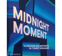 Midnight Moment: A Decade of Artists in Times Square (ART)