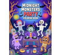 Midnight Monsters Party Coloring Book: Energetic and Spooky Themed Coloring Pages for Adults and Teens Seeking Halloween Relaxation and Fun Expression