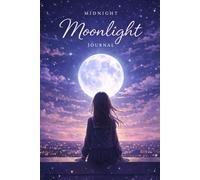 Midnight Moonlight Journal: An Aesthetic Anime Notebook for Late Night Thoughts, Reflection & Calm Writing