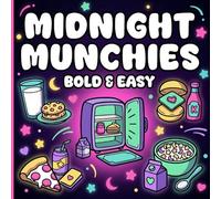 Midnight Munchies: A Simple Coloring Book for Adults and Teens featuring Bold Lines, Easy Snack Designs, and Stress-Relieving Late Night Treats