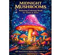 Midnight Mushrooms Adult Coloring Book: Relaxing Fantasy Designs for Adults & Teens | 45 Hand-Drawn Pages for Stress Relief and Creative Escape