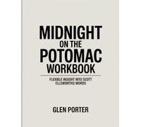 Midnight on the Potomac Workbook: Flexible Insight Into Scott Ellsworth Words