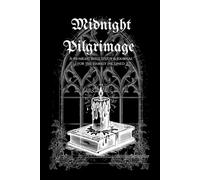 Midnight Pilgrimage: A 40-day bible study for the darkly inclined