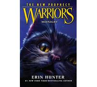 MIDNIGHT: Return to the land of the Warrior Cats in the second generation of this bestselling children’s fantasy series: Book 1 (Warriors: The New Prophecy)