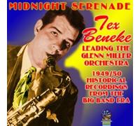 Midnight Serenade: Leading the Glenn Miller Orchestra: 1949-50 Historical Recordings from the Big Band Era