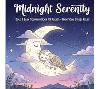 Midnight Serenity: BOLD & EASY COLORING BOOK FOR ADULTS - NIGHT OWL STRESS RELIEF