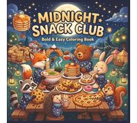 Midnight Snack Cravings: Bold & Easy Coloring Book for Teens and Adults: 50+ Cute & Cozy Kawaii Snack Designs - Simple Line Art for Relaxation, Stress Relief, and Self-Care