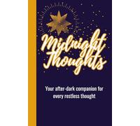 Midnight Thoughts - Your After Dark Companion for Every Restless Thought: A 6x9" 120 page Lined Journal for Late-Night Reflections, Emotional Clarity, ... your mind and reconnect with yourself