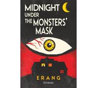 Midnight Under the Monsters' Mask: Stories