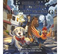 Midnight Warning: The Midnight Ride of Paul Revere (Rebel & The Rooster Patriot Series)