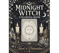 Midnight Witch Coloring Book: Tarot & Divination: Mystical Cards, Crystal Balls, and Candlelit Fortune-Telling for Adults