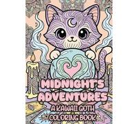 Midnight's Adventures: A Kawaii Goth Coloring Book: A Spooky Cute and Cozy Journey featuring Steampunk, Celestial, and Fantasy Cats for Adults and Teens Stress Relief and Relaxation