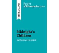 Midnight's Children by Salman Rushdie (Book Analysis): Detailed Summary, Analysis and Reading Guide (BrightSummaries.com)