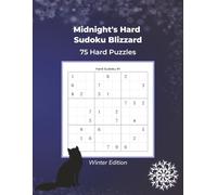 Midnight's Hard Sudoku Blizzard: 75 Hard Sudoku Puzzles, Winter Edition (Winter Sudoku Series)
