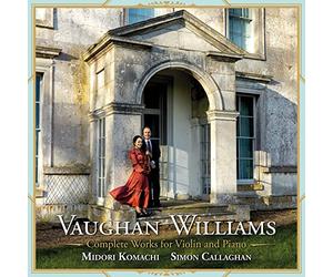 Midori Komachi & Simon Callaghan - Vaughan Williams: Complete Works for Violin and Piano