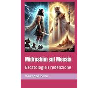 Midrashim sul Messia: Escatologia e redenzione: 4 (Midrashica)