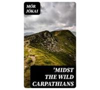 Midst The Wild Carpathians (ebook)