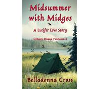 Midsummer with Midges: A Lucifer Short Story | Unholy Kisses Volume 4 (The Unholy Kisses Memorials - Confessions of a fallen Lover)