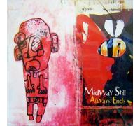Midway Still - Always Ends [Import]