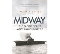 Midway: The Pacific War’s Most Famous Battle