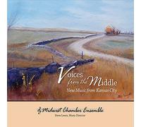 Midwest Chamber Ensemble - Voices The Middle: New Music from Kansas City