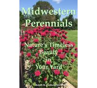 Midwest Perennials: Nature's Timeless Beauty in Your Yard