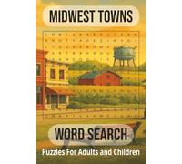 Midwest Towns Word Search Puzzle Book: Discover 60 Word Search Puzzles Inspired by America's Heartland Cities and Towns | 6x9 inches | 120 pages | 60 ... for Midwesterners, Tourists and Free Times
