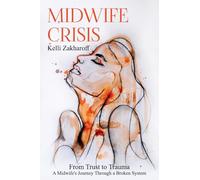 MIDWIFE CRISIS: From Trust to Trauma - A Midwife's Journey Through a Broken System