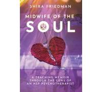 Midwife of the Soul: A Teaching Memoir Through the Lens of an HSP Psychotherapist