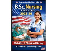 Midwifery & Obstetrical Nursing B.Sc. Nursing Exam Guide 2025-26: INC Syllabus | All Universities | Notes, MCQs, PYQs & Quick Revision (Exam-Ready Notes for nursing b.sc nursing gnm anm m.sc nursing)