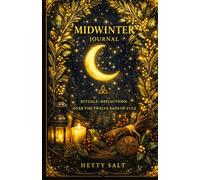 Midwinter journal: Rituals, Reflections, Over the Twelve Days of Yule (Wheel of the Year Companion Guides)